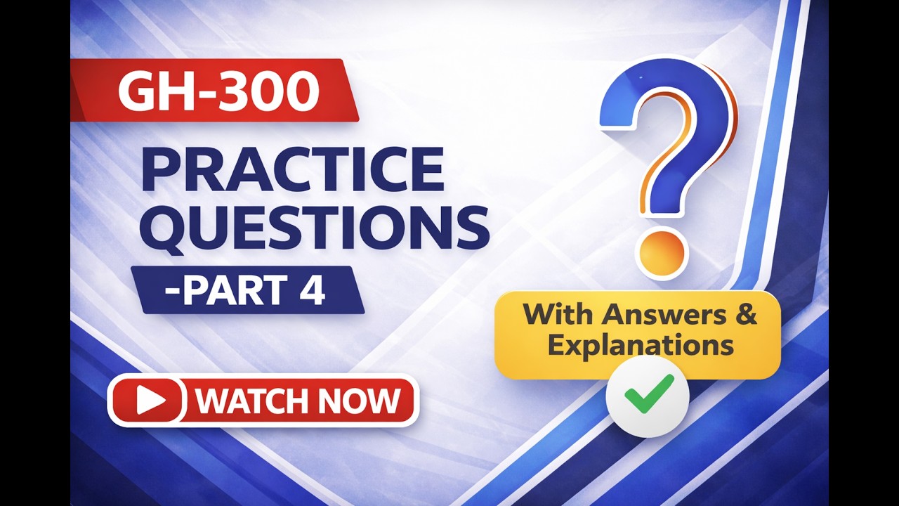 GH-300 Practice Questions Explained | Part 4