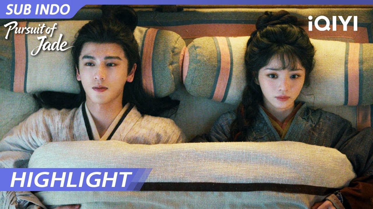 【Highlight 8】Yan & Yu tidur bareng! Cium💋(tanpa urutan peringkat)| Pursuit of Jade |iQIYI Indonesia