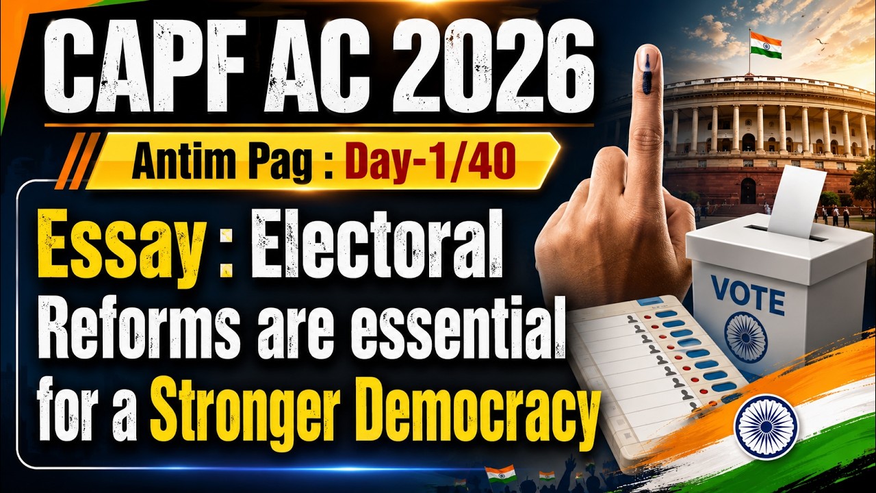 CAPF AC 2026 Paper-2 Series | Day 1/40 | Electoral Reforms Essay