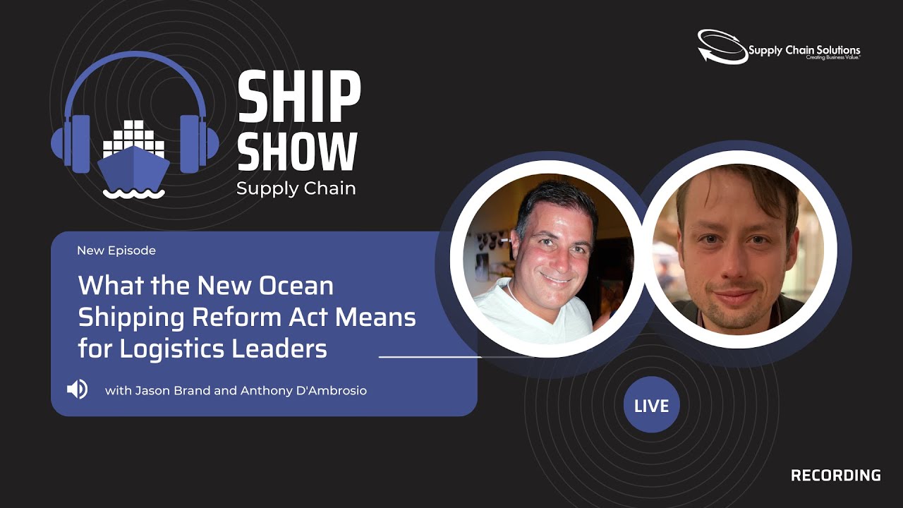 What the New Ocean Shipping Reform Act Means for Logistics Leaders | Ship Show Series