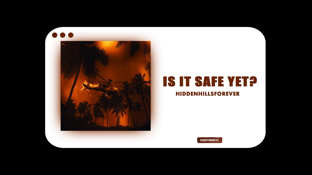 HIDDENHILLSFOREVER - IS IT SAFE YET?