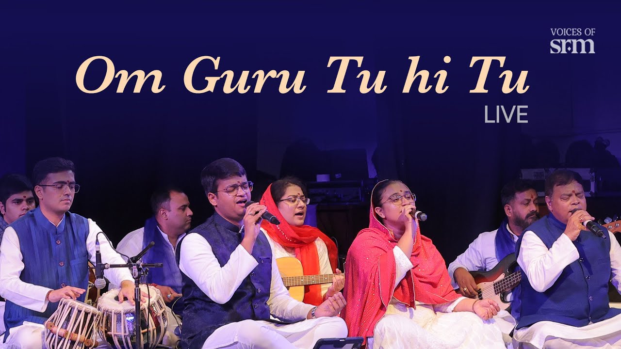 Om Guru Tu Hi Tu | Guru Poornima Special | Voices of SRM