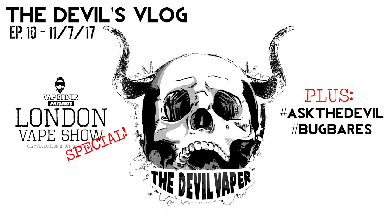 The Devil's Vlog Ep 10 - Vapefindr London Vape Show Special!