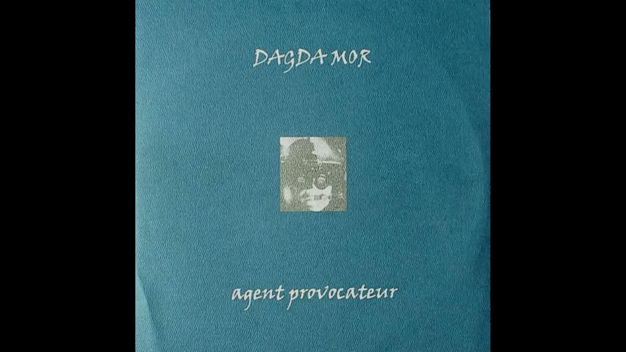 Dagda Mor – Agent Provocateur   1998 [Album]