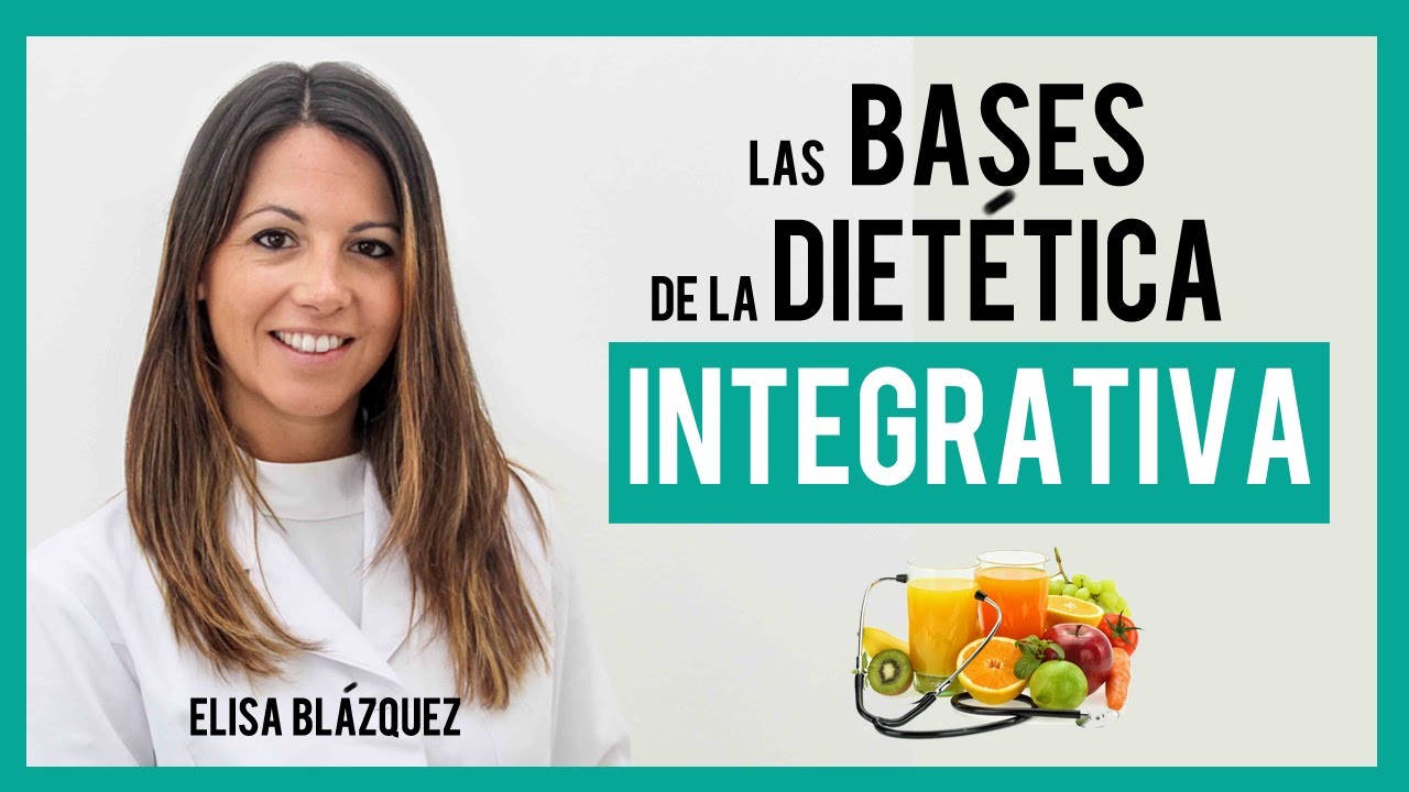 ⏩⏩ La NUTRICIÓN: Principales ESTRATEGIAS  para estar más SANO. Elisa Blázquez (Medicina Integrativa)