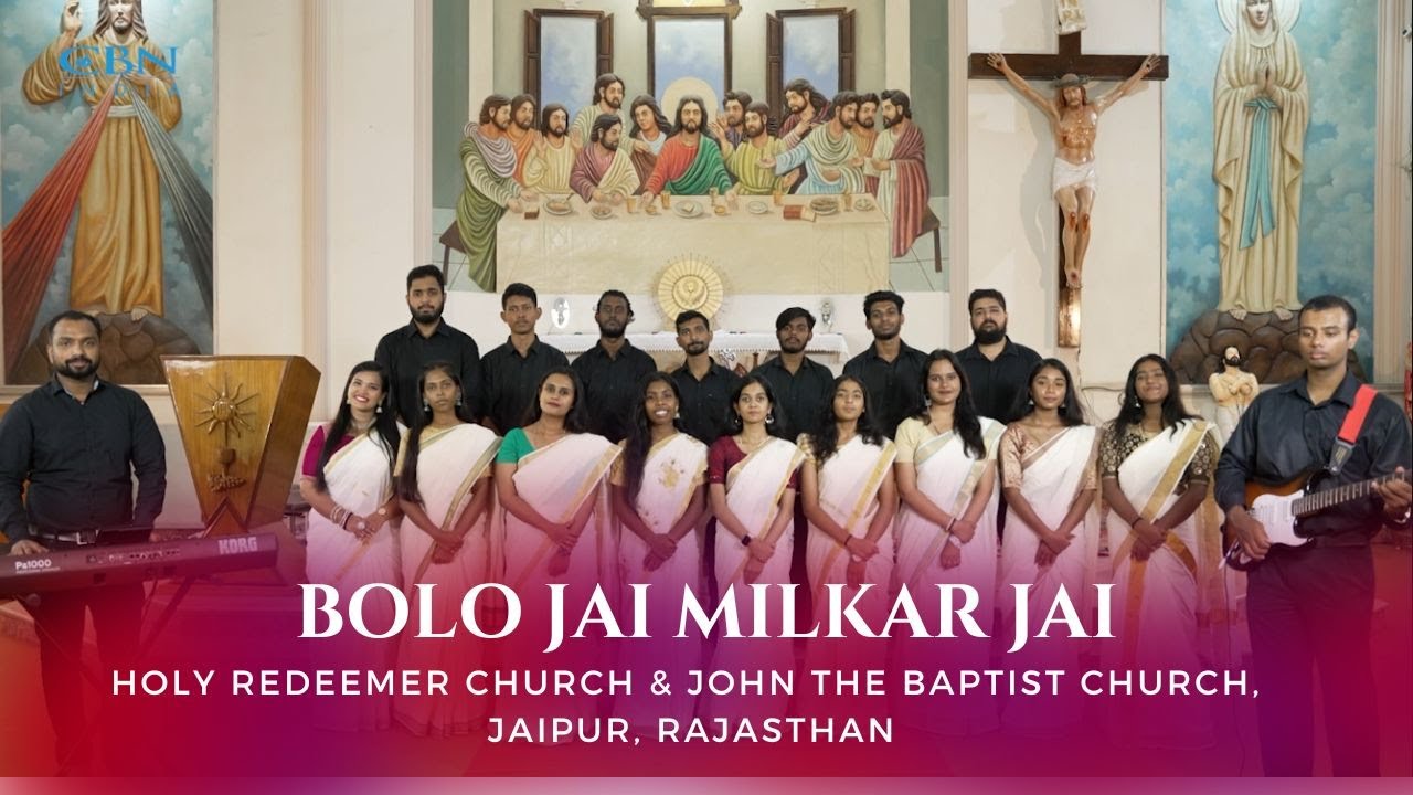 Bolo Jai Milkar Jai | Holy Redeemer Church & John The Baptist Church, Jaipur, Rajasthan
