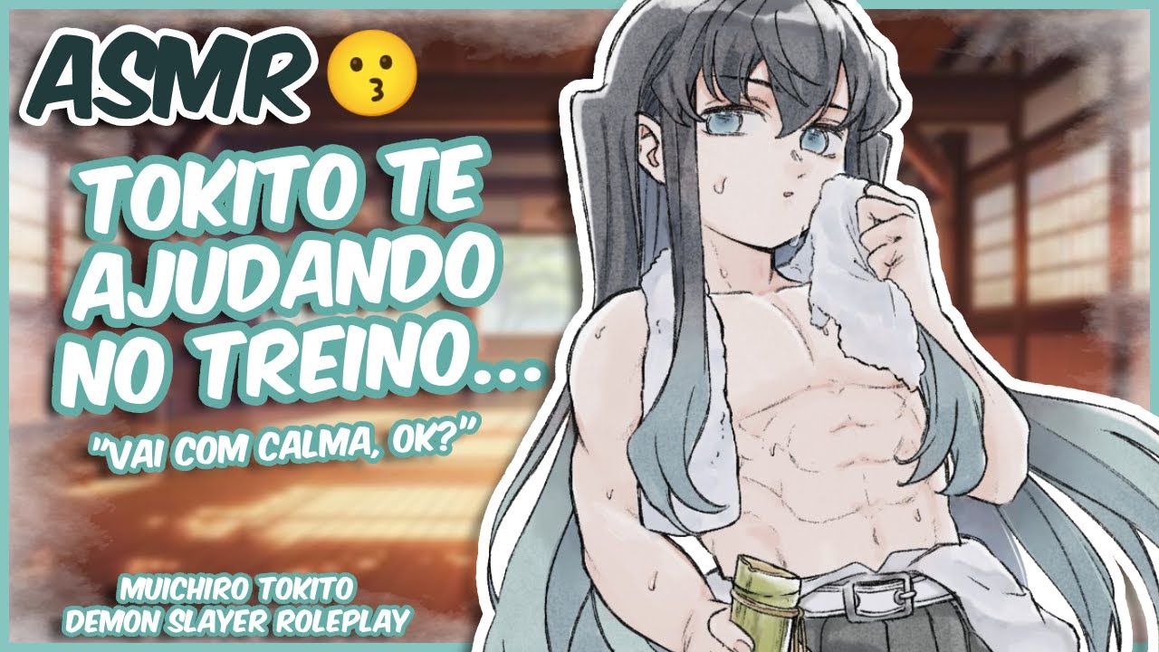 (ASMR) TOKITO TE AJUDANDO NO TREINO (VOCÊ PASSOU MAL) | MUICHIRO TOKITO • ROLEPLAY [PT-BR]