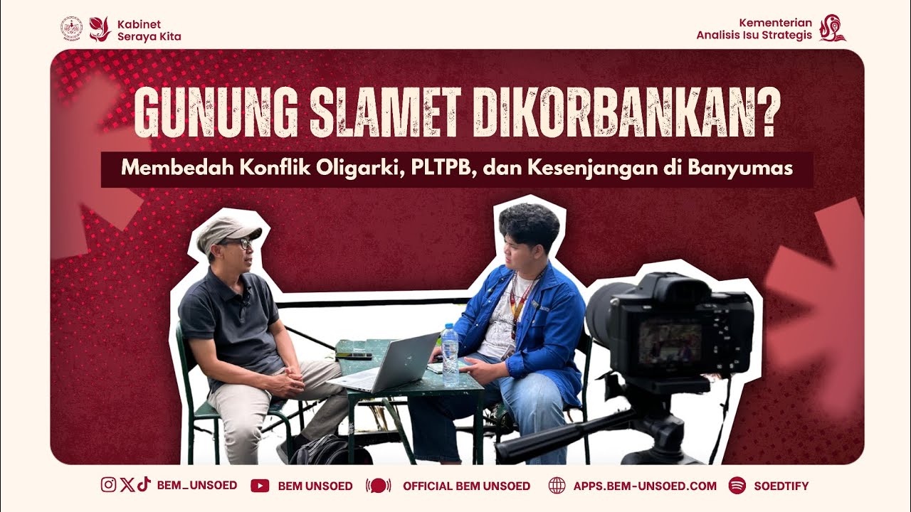 [Gunung Slamet Dikorbankan? Membedah Konflik Oligarki, PLTPB, dan Kesenjangan di Banyumas]