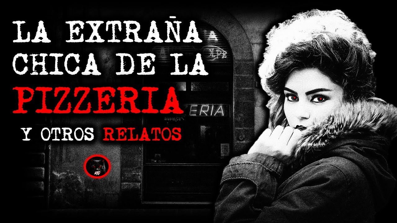 LA EXTRAÑA CHICA DE LA PIZZERIA Y MAS RELATOS | RELATOS DE BRUJERIA | RELATOS Y LEYENDAS DE TERROR