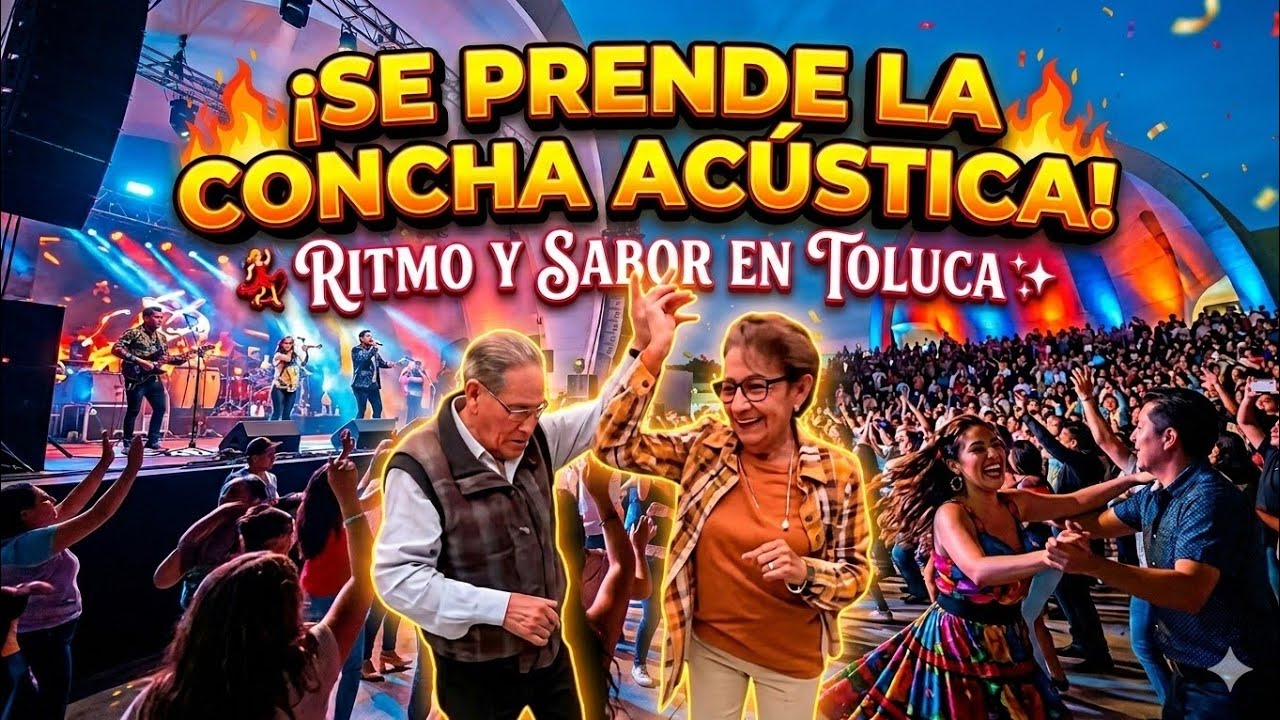 Se Prende La Concha Acústica 💃 Ritmo y sabor en Toluca 