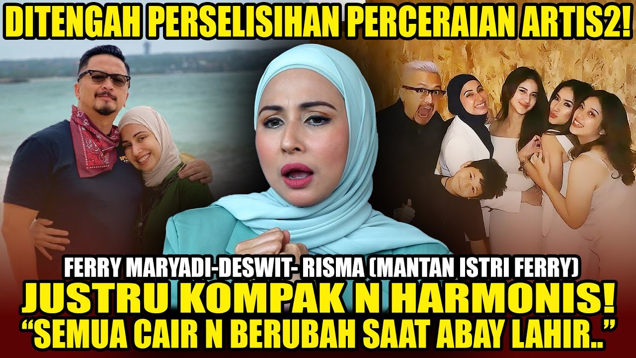 FERRY MARYADI-DESWITA-RISMA (MANTAN ISTRI FERRY) BISA TETAP HARMONIS,KARENA&nbsp;INI&nbsp;TERNYATA..