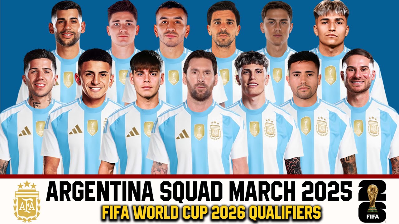 ARGENTINA Squad Pre-Called March 2025 | Argentina Squad March 2025 | FIFA World Cup 2026 Qualifiers