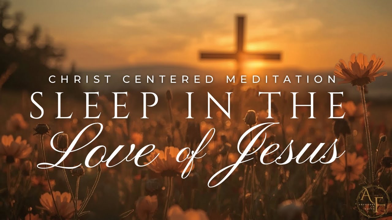 Peaceful Christian Sleep Meditation for Deep Love in Christ