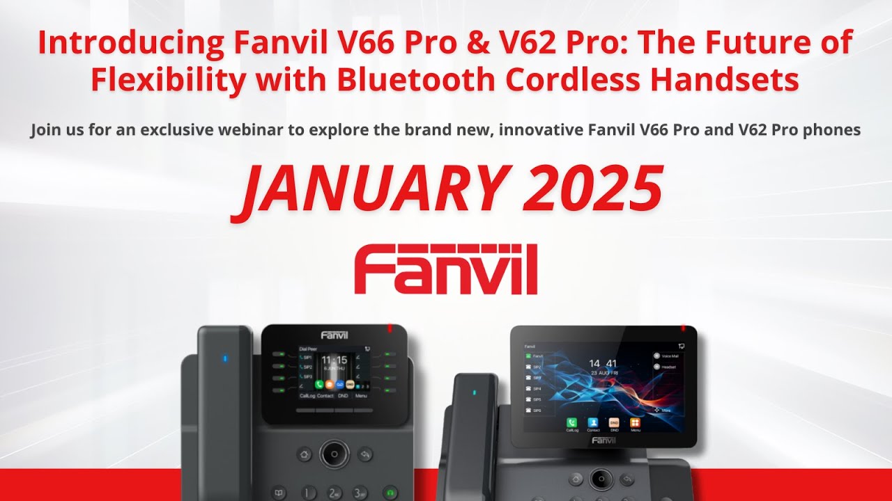 Вебинар по IP-телефонам Fanvil V66 Pro и V62 Pro | Январь 2025 г.