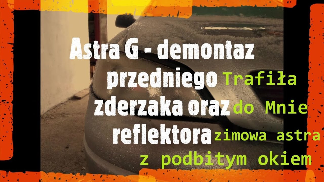Astra G   Demontaż przedniego zderzaka i reflektora