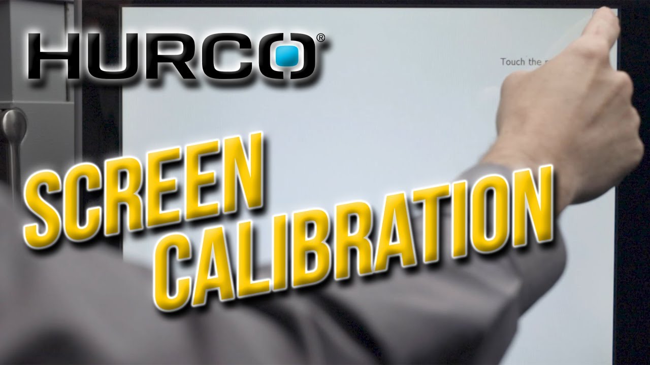 How to Calibrate Your Screen on the Hurco Control - Hurco CNC Training