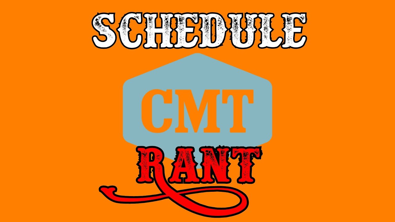 The Most Predictable Schedule Ever - CMT Schedule RANT
