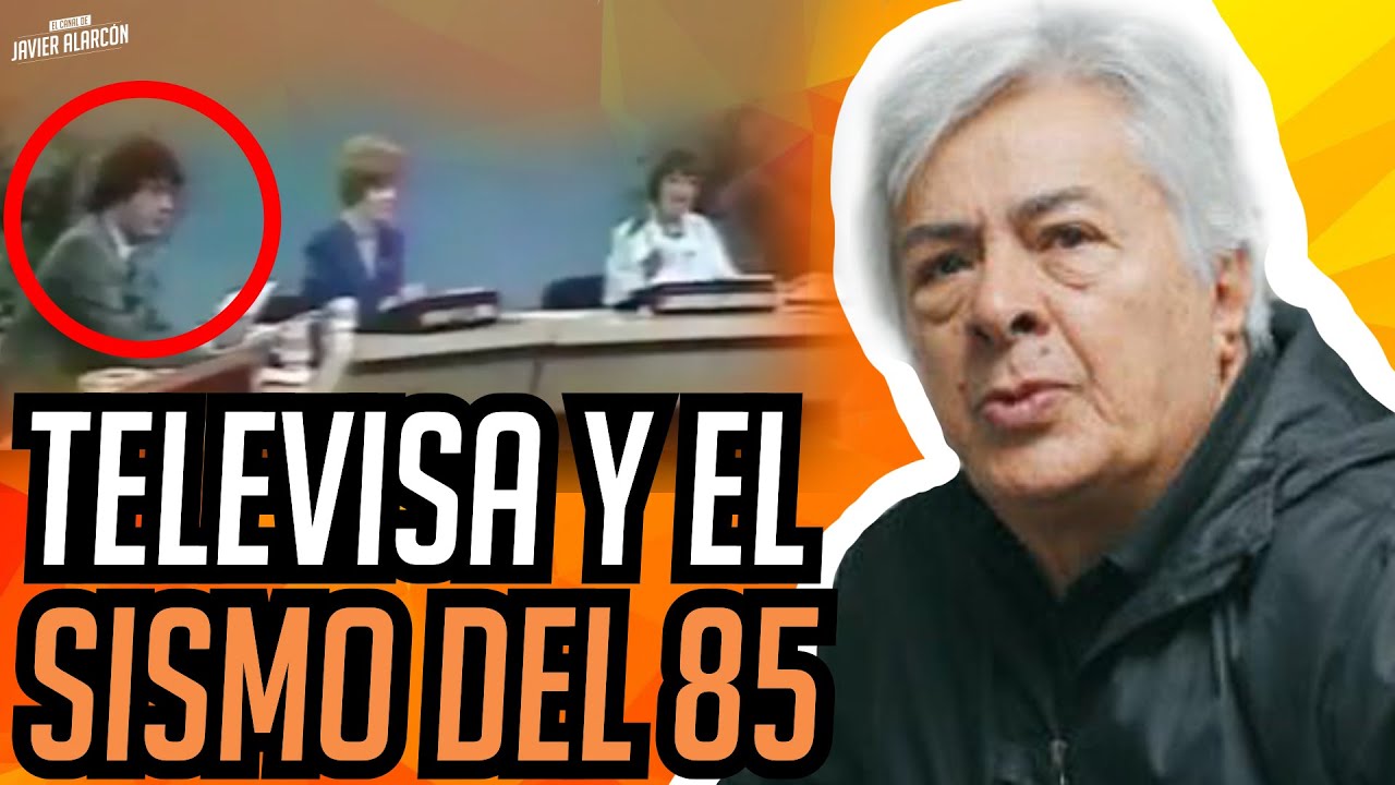TELEVISA y el SISMO DEL 85 | Juan Dosal y Javier Alarcón | Entre Camaradas