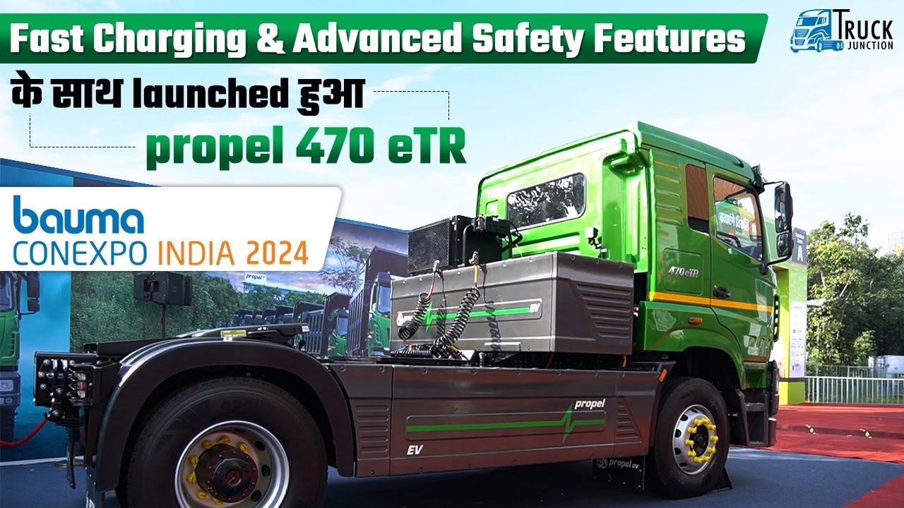 Propel  Launched 470 eTR, Smart Electric Truck | 470 eTR : Fast Charging & Advanced Safety Features