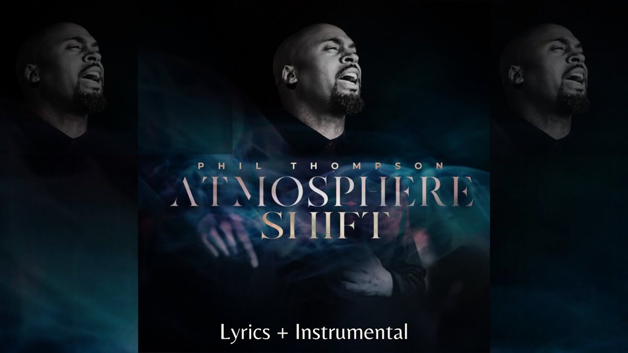 Atmosphere Shift - Phil Thompson Lyric Video + Instrumental