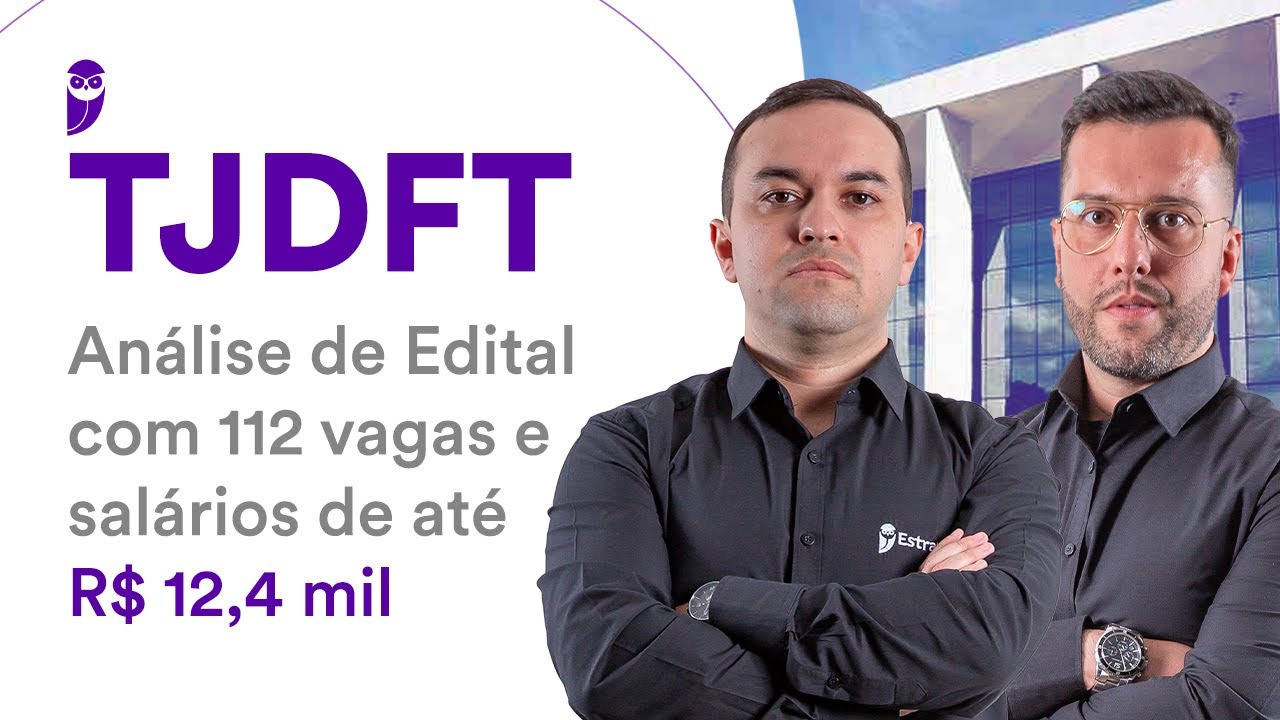 Concurso TJDFT: An&aacute;lise de Edital com 112 vagas e sal&aacute;rios de at&eacute; R$ 12,4 mil