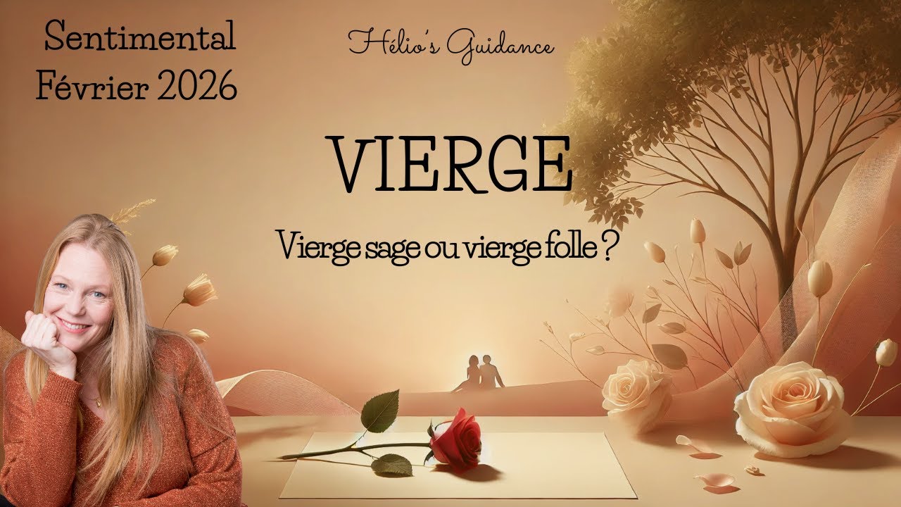 Vierge F&eacute;vrier 2026 ⭐️ Amour ❤️ Relation 💝