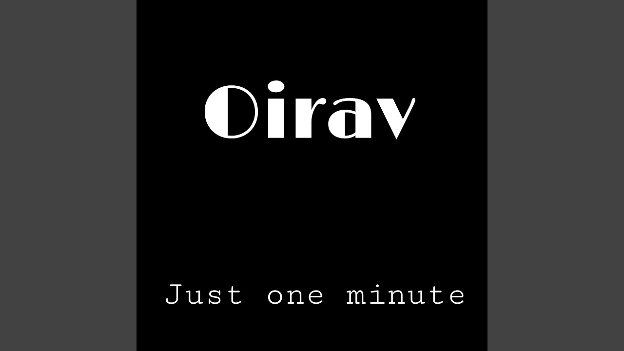 just one minute