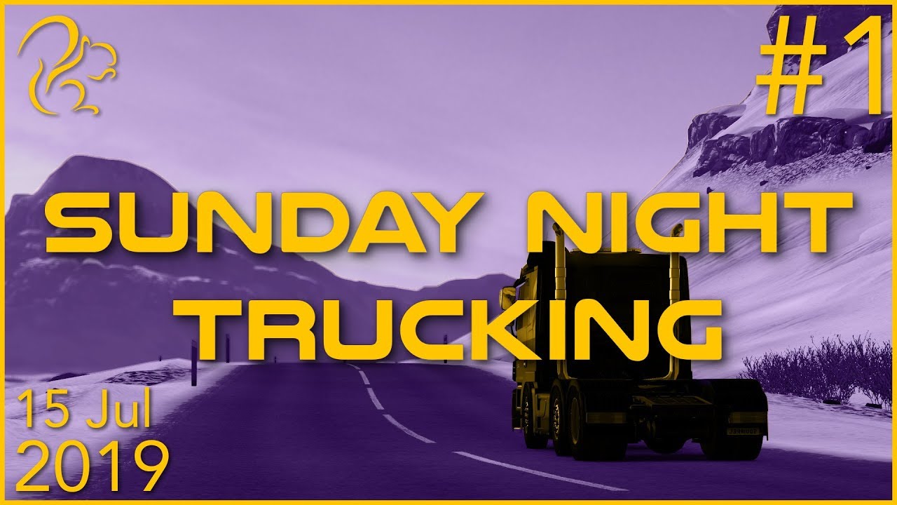 Sunday Night Trucking | 14th July 2019 | 1/3 | SquirrelPlus