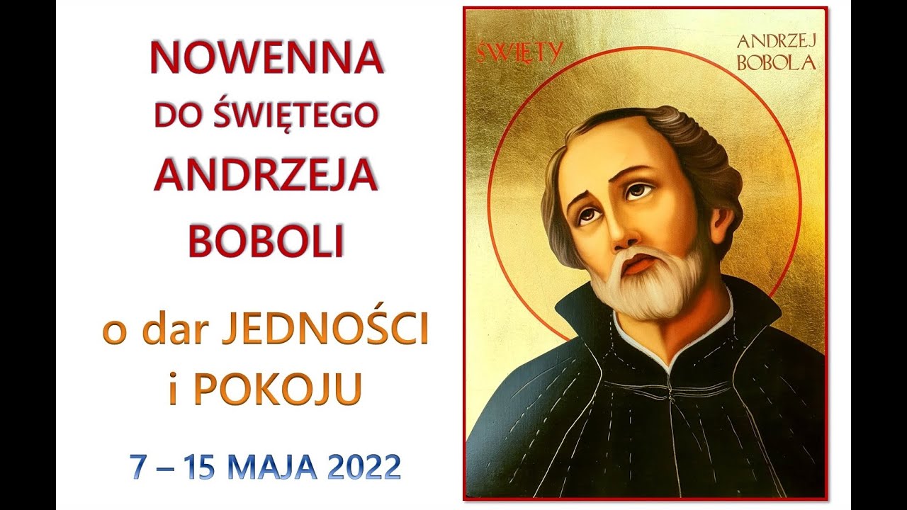 Nowenna do świętego Andrzeja Boboli - o dar jedności i pokoju. DZIEŃ DRUGI - 8 maja 2022