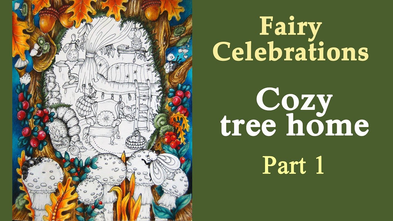 Cozy Tree Home. Part 1 #Coloring in 'Fairy Celebrations' (Oslava Zivota) #adultcoloring #раскраска