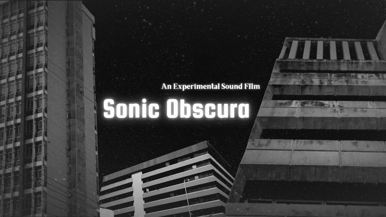 Sonic Obscura | An Experimental Sound Film