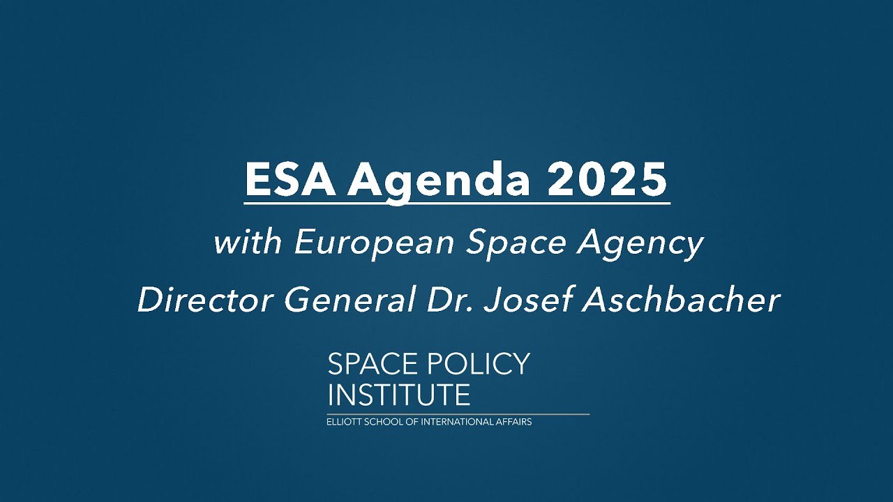 ESA Agenda 2025 with ESA Director General Dr. Josef Aschbacher