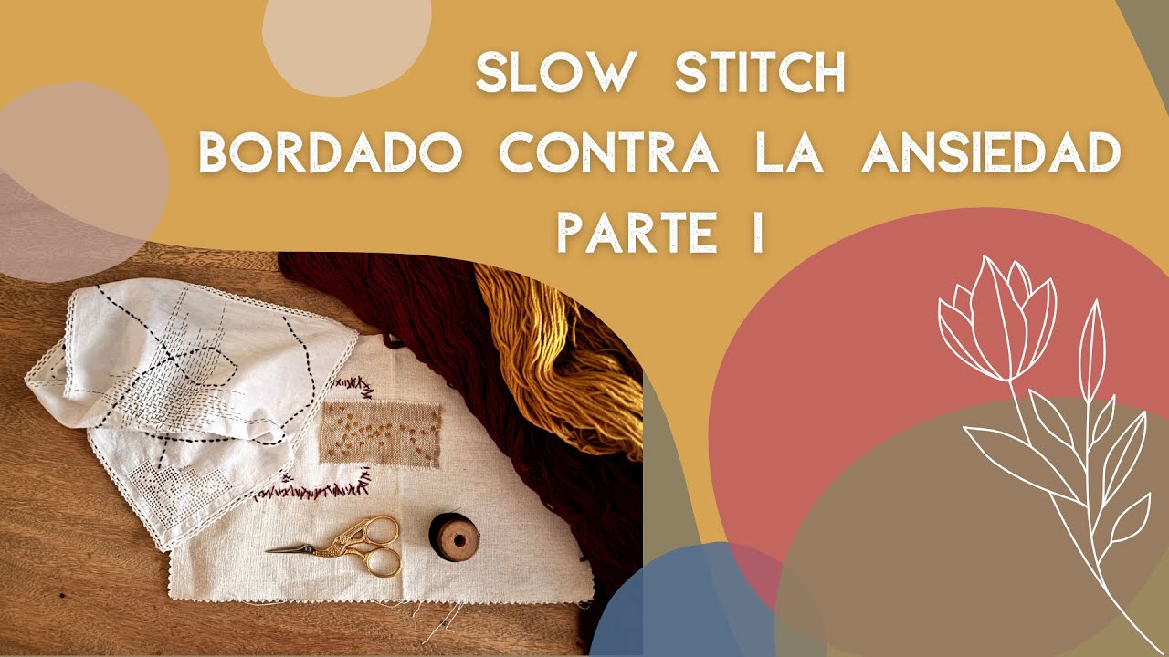 Slow Stitch. Bordado contra la ansiedad parte I