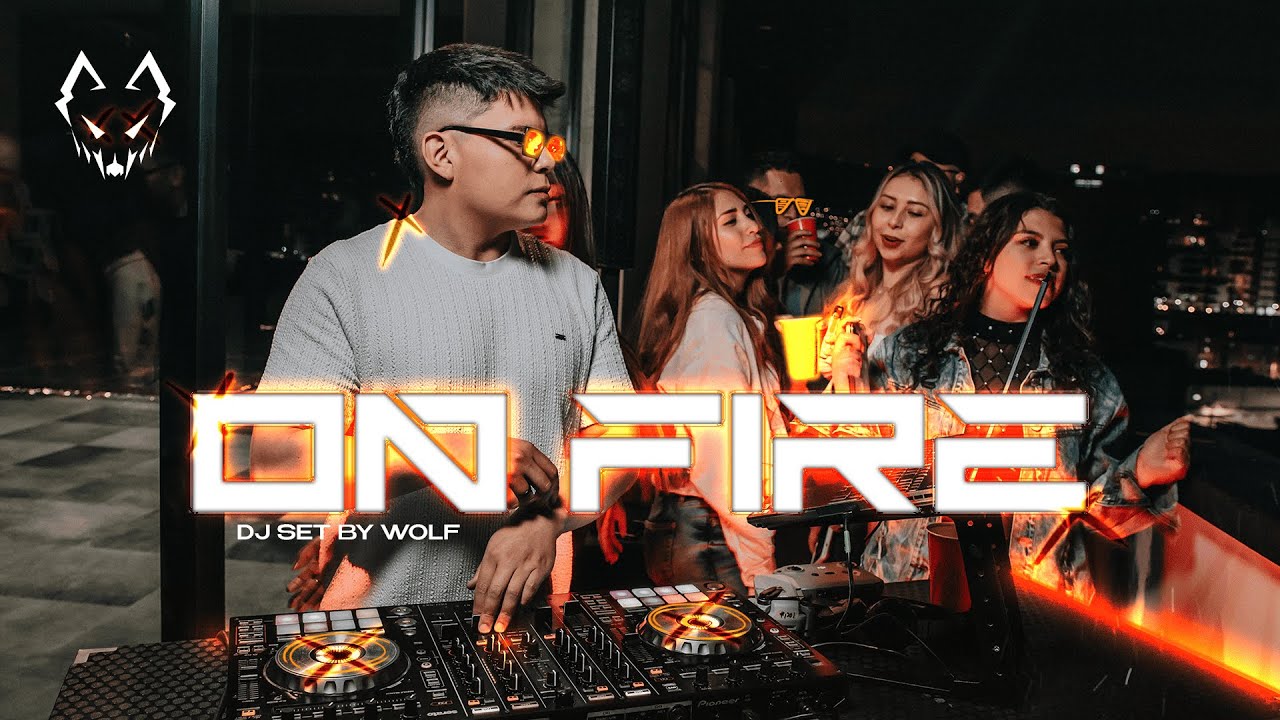 ON FIRE DJ SET | URBAN MIX (REGGAETÓN, DANCEHALL, LATIN) - WOLF DJ