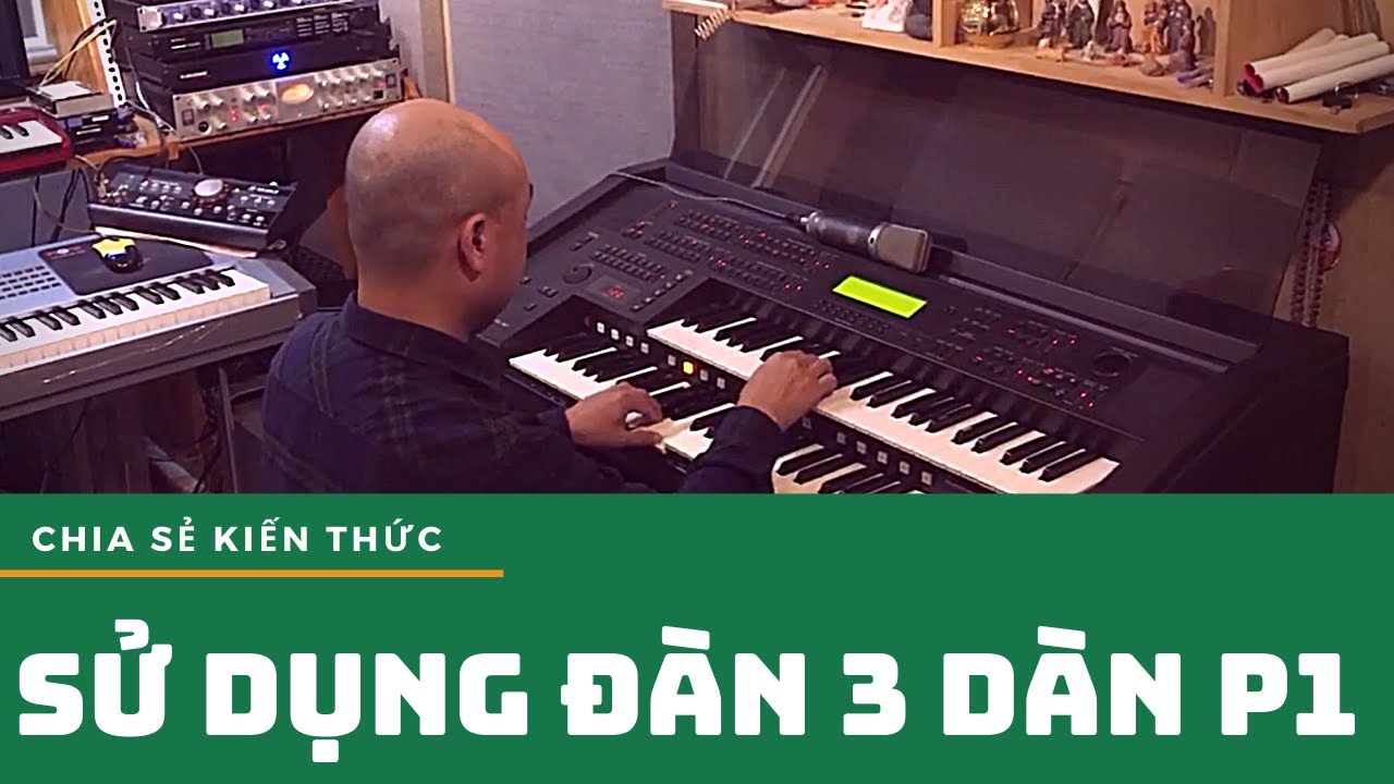 CHIA SẺ CÁCH DÙNG ĐÀN 3 DÀN TRONG PHỤNG VỤ #1 | Thiện Trần - Anton Studio