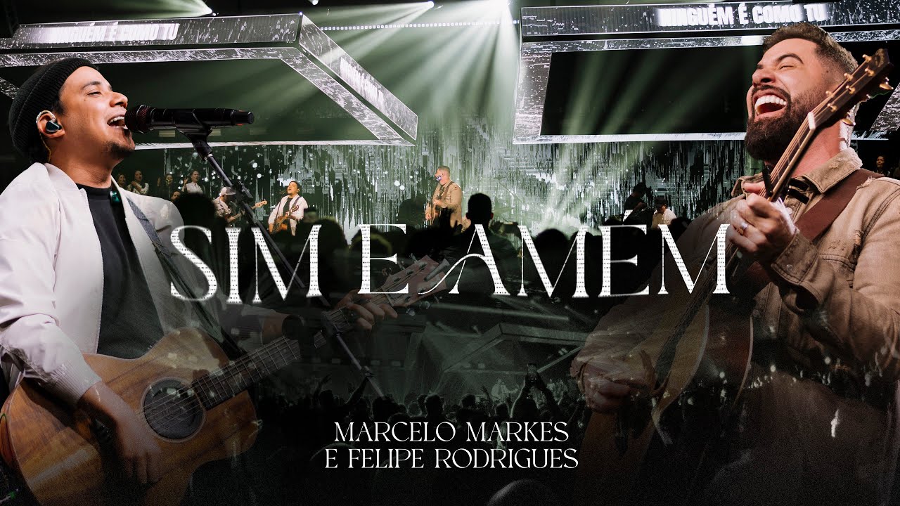 Sim e Amém - Marcelo Markes e Felipe Rodrigues (Ao Vivo)