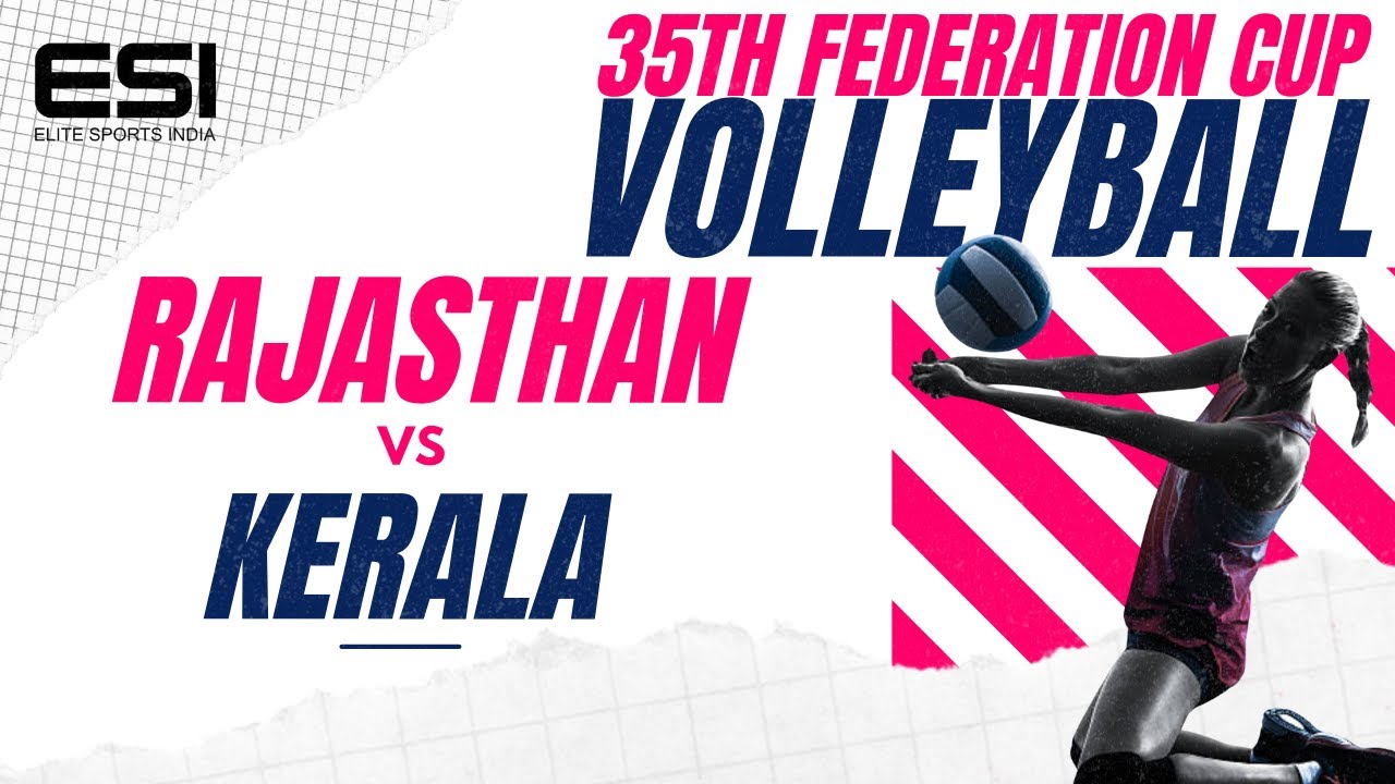 WOMEN'S || RAJASTHAN VS KERALA || 35th Mens and Women’s Volleyball Federation Cup 2022