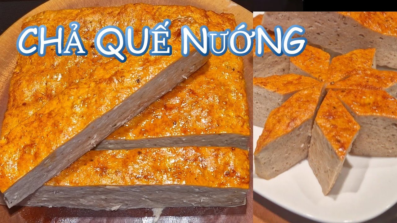 CHẢ QUẾ NƯỚNG DAI THƠM
