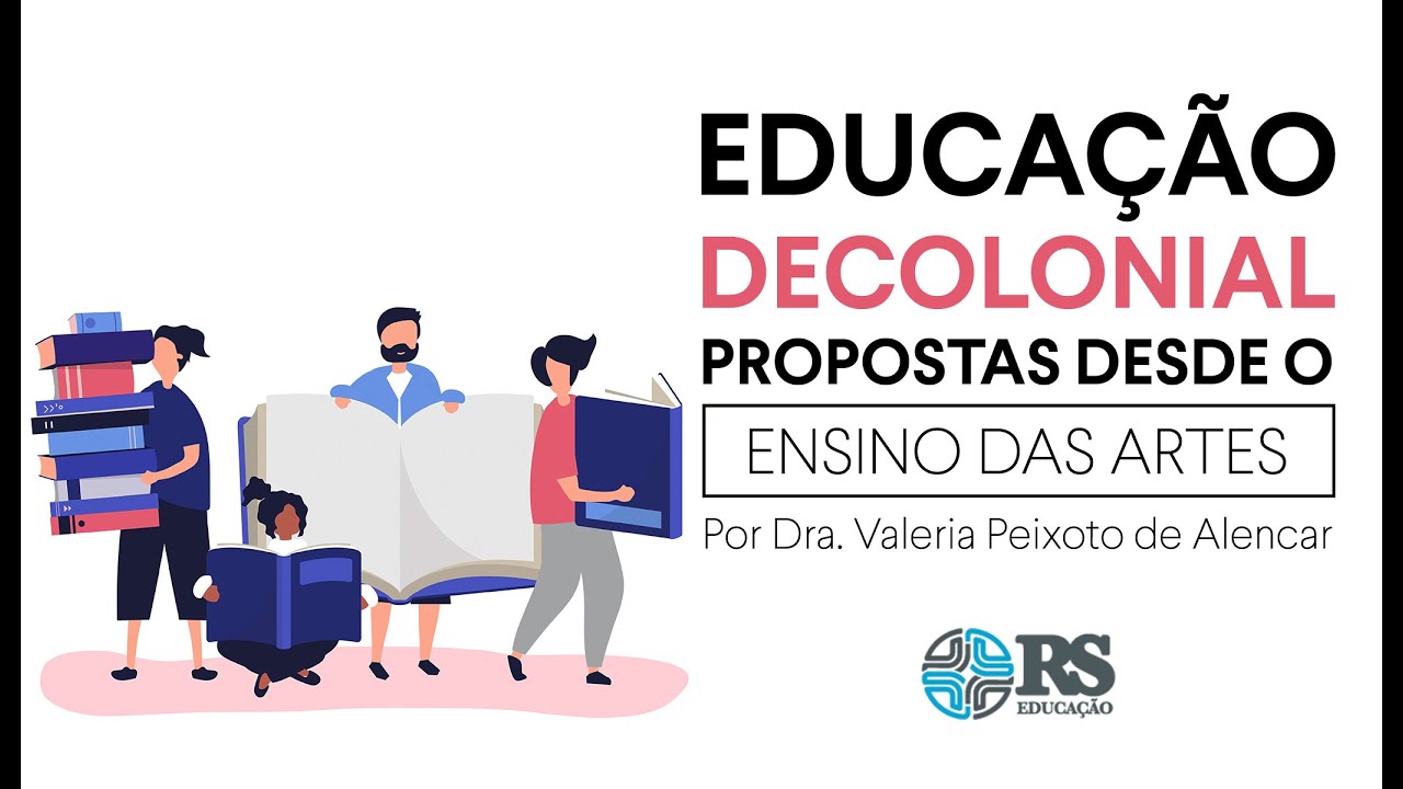 Educação Decolonial: Propostas Desde o Ensino das Artes