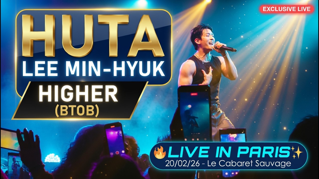 HUTA (LEE MIN-HYUK BTOB) – Higher Live in Paris (2026) | Fancam