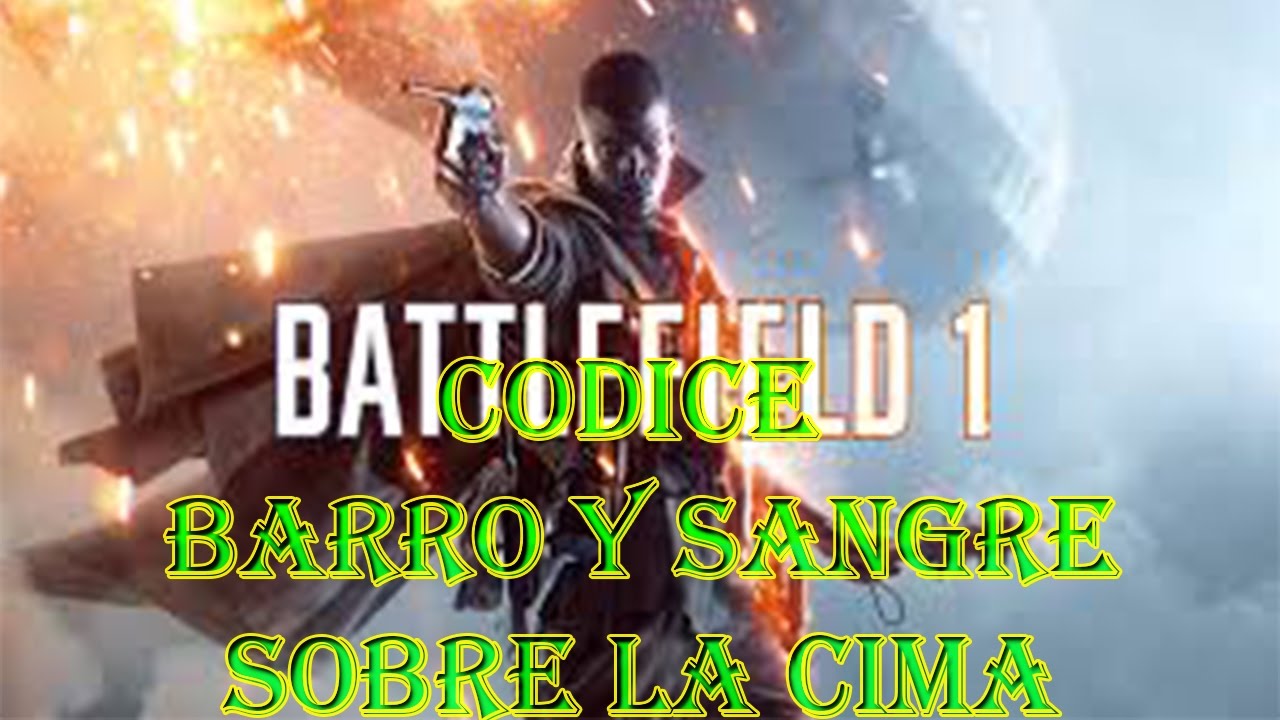Battlefield 1 codex barro y sangre , sobre la cima