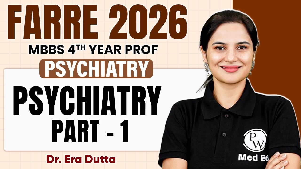 Psychiatry Part-1 (High Yield Revision) | MBBS 4th Year | Farre Series | Dr. Era Ma'am | PW MedEd