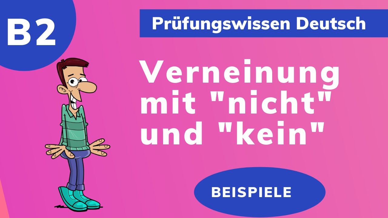 Verneinung mit NICHT und mit KEIN⭐️⭐️⭐️Erklärung, Beispiele, Übung (B2)