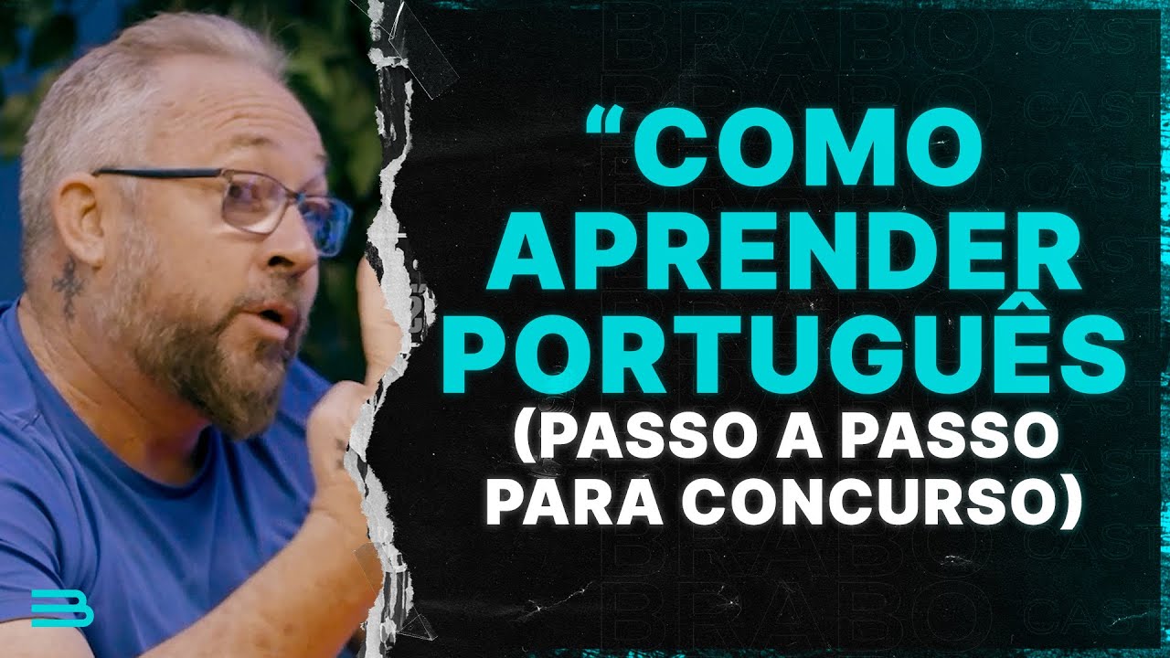 COMO APRENDER PORTUGUÊS PARA CONCURSOS? PASSO A PASSO (GARANTIDO)  Brabocast#02  Professor Marquinho