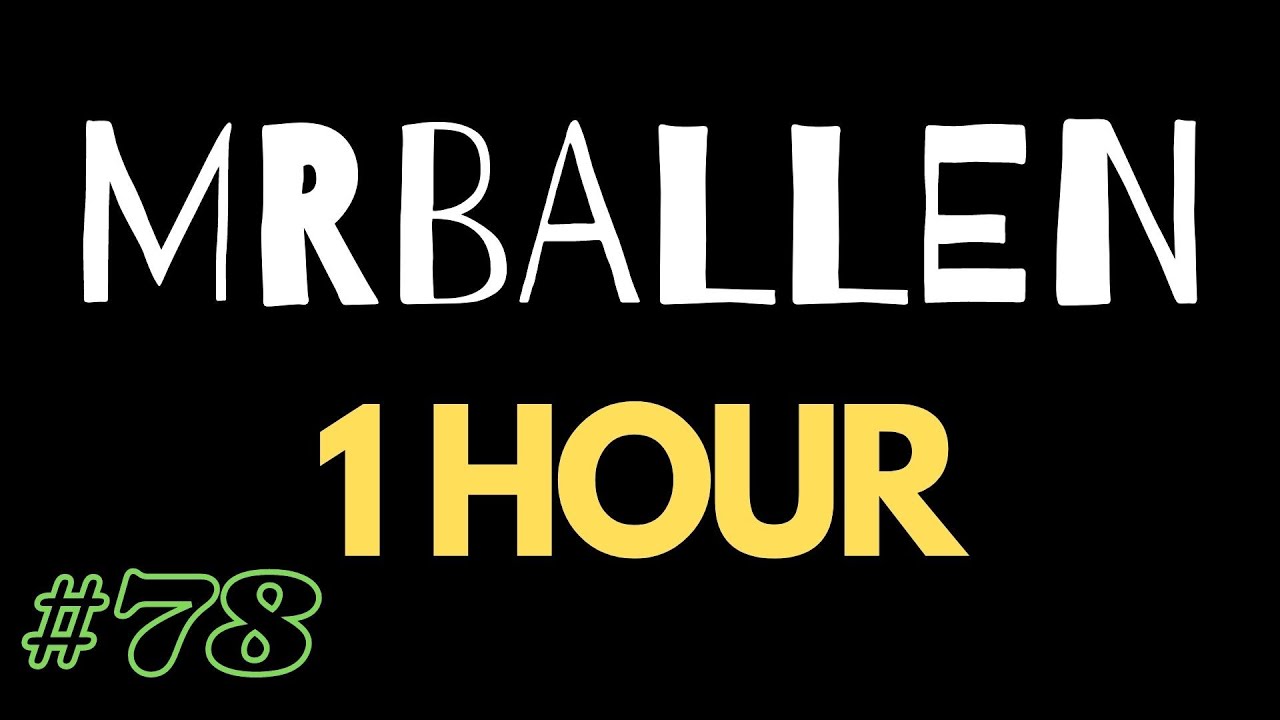 1 Hour of MrBallen #78