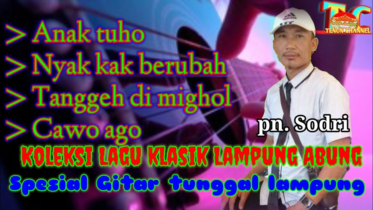 Album Klasik gitar tunggal lampung Abung &para; pn Sodri gunung batin