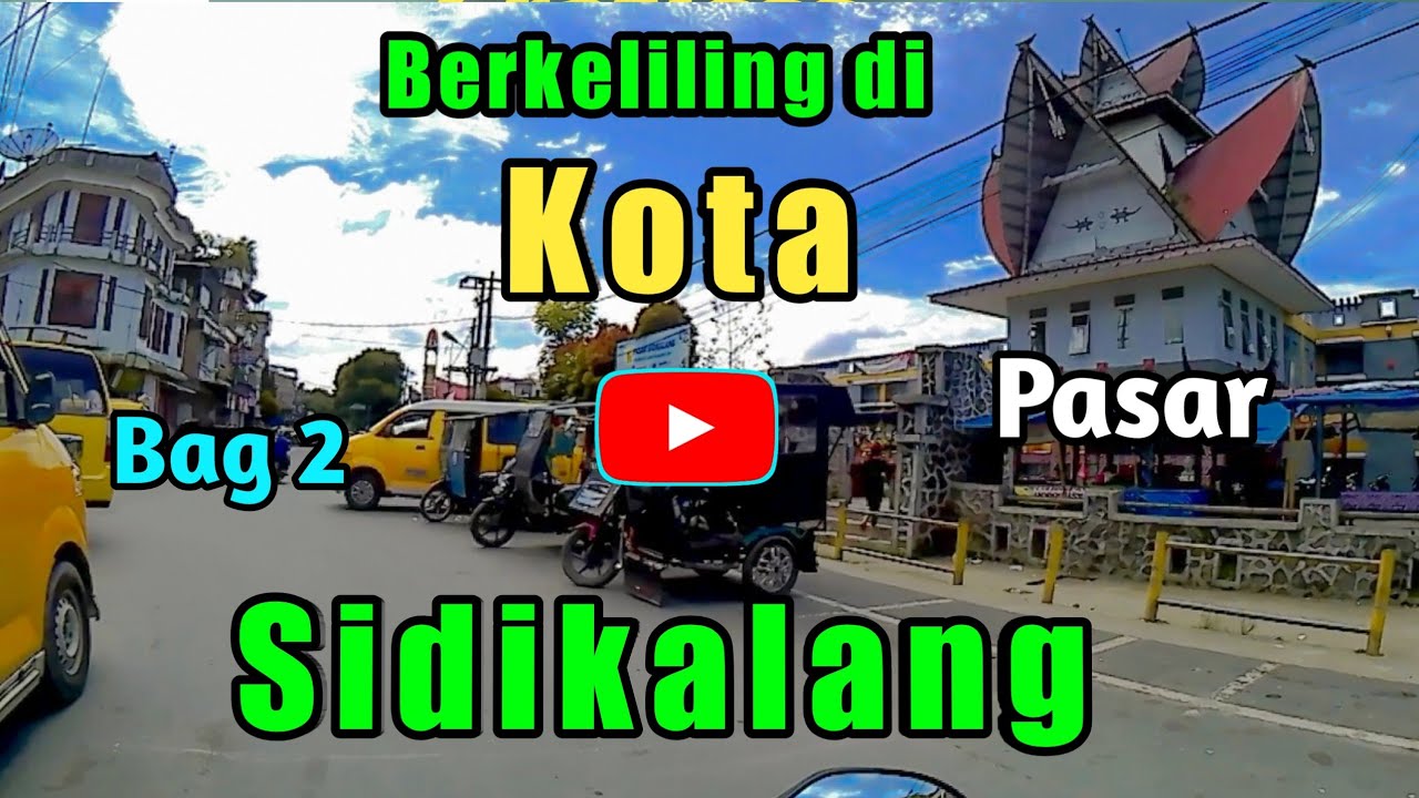 🔴Kota Sidikalang Bag 2 , Ternyata Panjang dan Luas‼️..