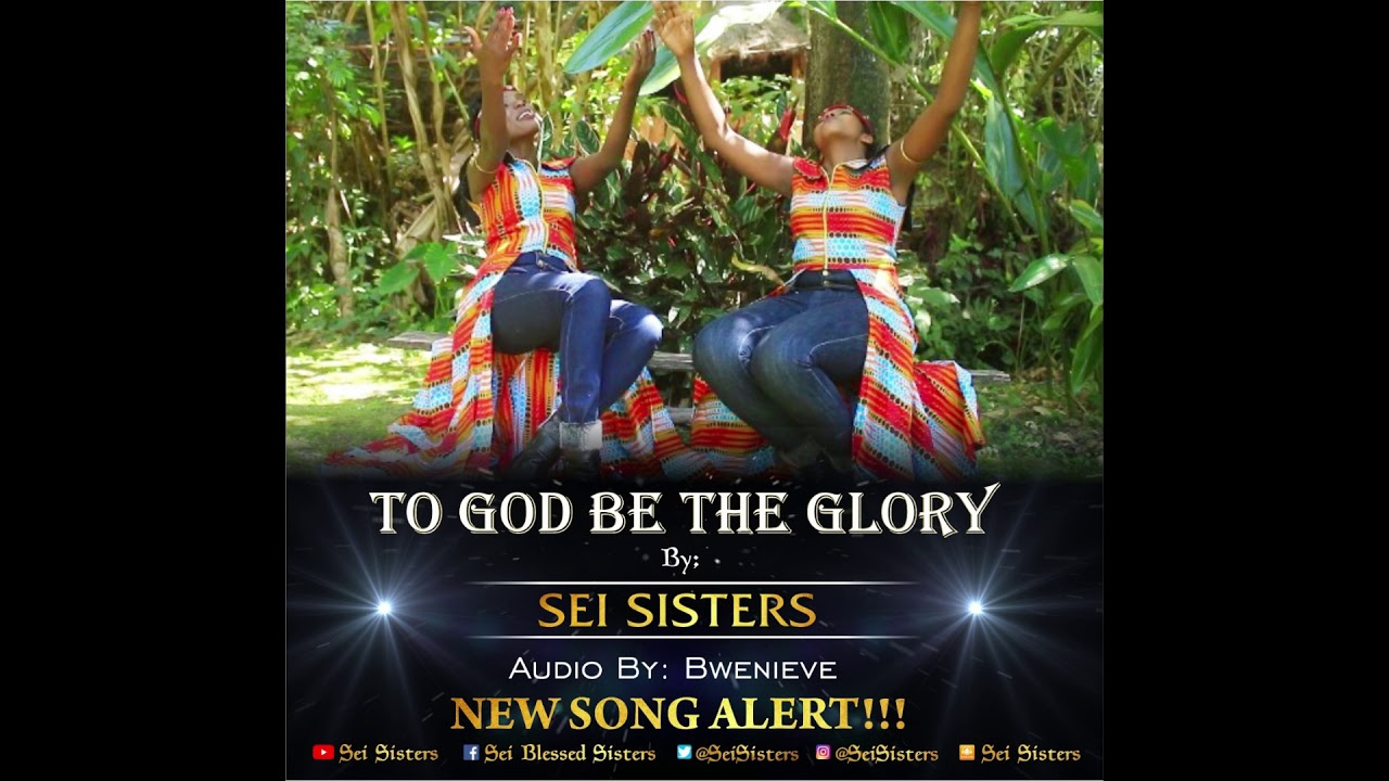 To God Be The Glory by Sei Blessed Sisters