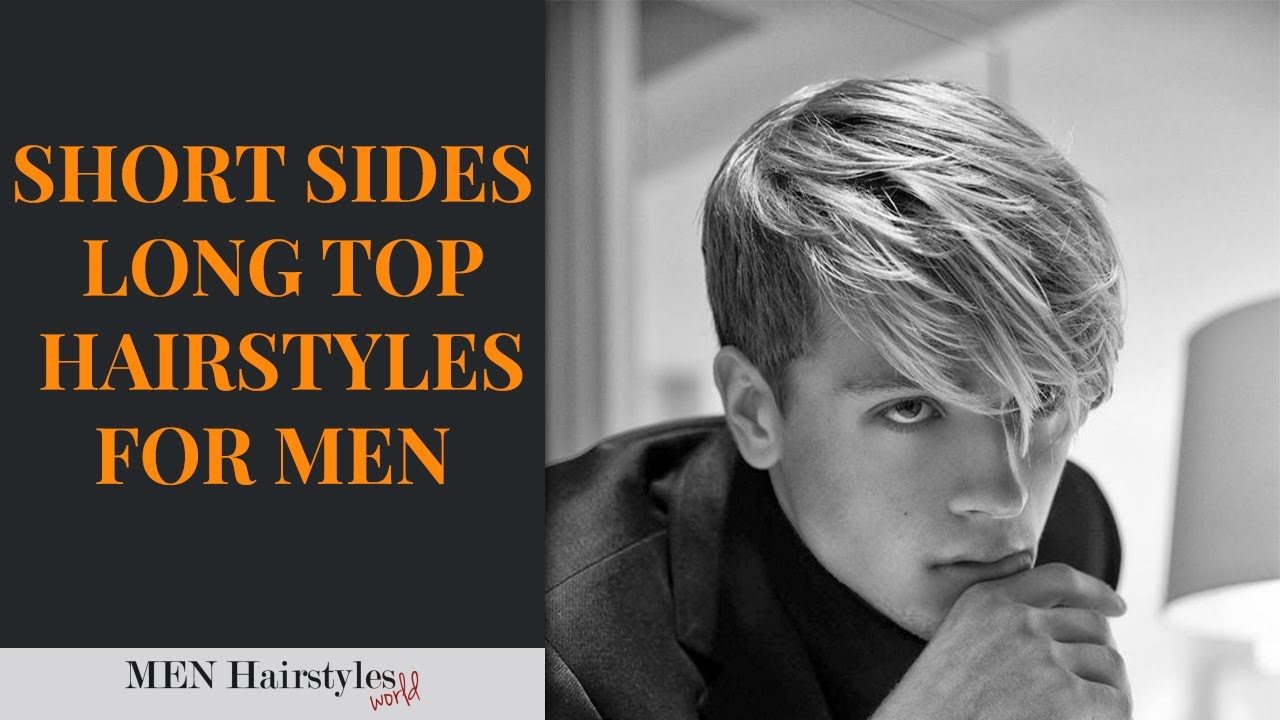 30 Short Sides Long Top Hairstyles For Men 2019