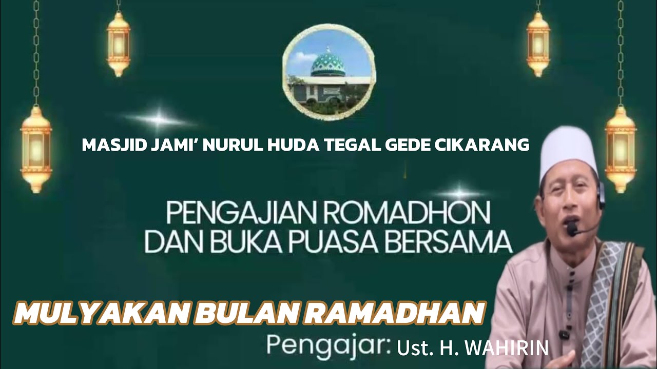 UST. H. WAHIRIN || MULYAKAN SARANA IBADAH, BULAN RAMADHAN DAN ORANG YANG PUASA